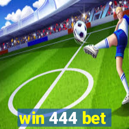 win 444 bet